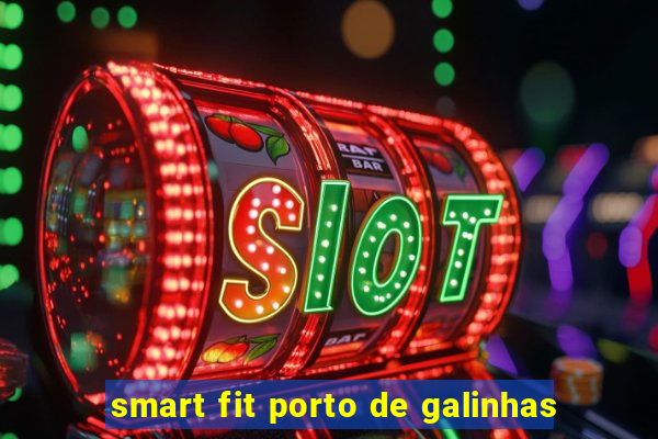 smart fit porto de galinhas